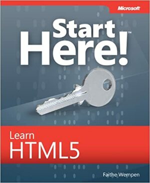 Start Here! Learn HTML5 by Faithe Wempen