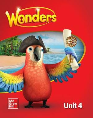 Wonders Student Edition, Unit 4, Grade 1 by 