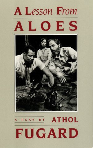 A Lesson from Aloes by Athol Fugard