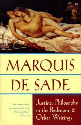 Justine, Philosophy in the Bedroom, and Other Writings by Marquis de Sade