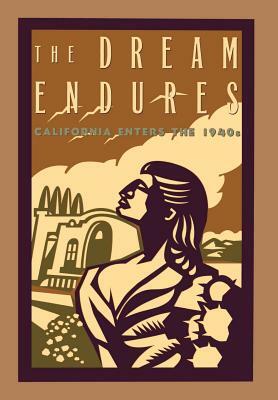 The Dream Endures: California Enters the 1940s by Kevin Starr