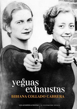 Yeguas exhaustas by Bibiana Collado Cabrera