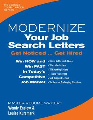 Modernize Your Job Search Letters: Get Noticed Get Hired by Wendy S. Enelow, Louise Kursmark