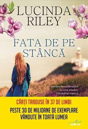 Fata de pe stâncă by Lucinda Riley, Lucinda Riley