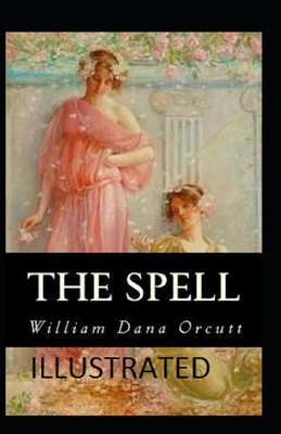 The Spell Illustrated by William Dana Orcutt