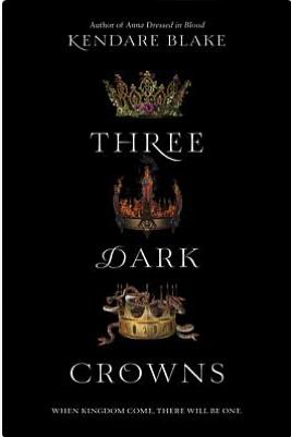 Three Dark Crowns by Kendare Blake