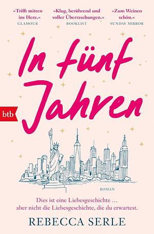 In fünf Jahren: Roman by Rebecca Serle