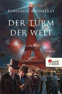 Der Turm der Welt by Benjamin Monferat