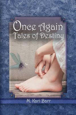 Once Again: Tales of Destiny by M. Kari Barr