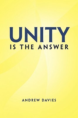 Unity Is the Answer by Andrew Davies