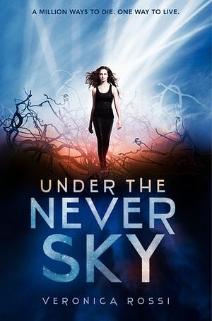 Under the Never Sky by Veronica Rossi