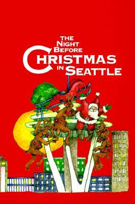 The Night Before Christmas in Seattle by Sue Carabine