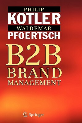 B2B Brand Management by Philip Kotler, Waldemar Pfoertsch