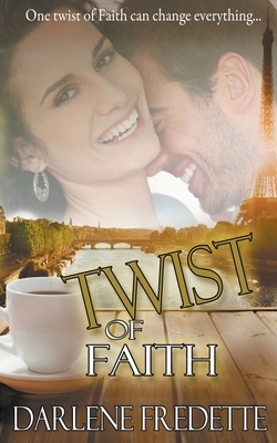 Twist of Faith by Darlene Fredette