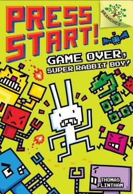 Game Over, Super Rabbit Boy! by Thomas Flintham