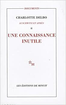 Une connaissance inutile by Charlotte Delbo