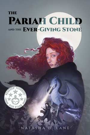 The Pariah Child & the Ever-Giving Stone by Natasha D. Lane