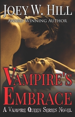 Vampire's Embrace: A Vampire Queen Series Novel by Joey W. Hill