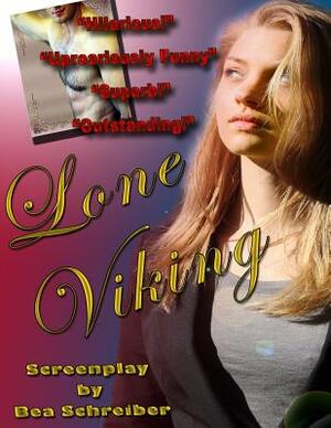 Lone Viking: Screenplay - PG13 by Bea Schreiber