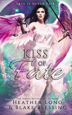 Kiss of Fate by Heather Long, Blake Blessing