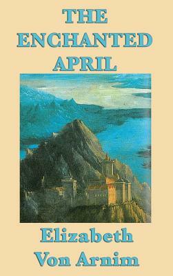 The Enchanted April by Elizabeth von Arnim