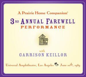 A Prairie Home Companion: The 3rd Annual Farewell Performance by Garrison Keillor