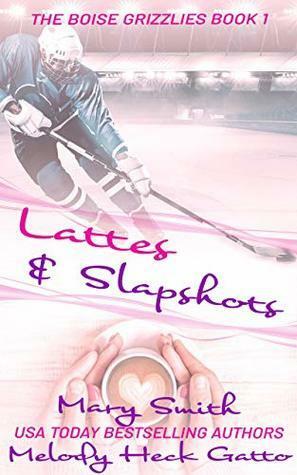 Lattes and Slapshots by Melody Heck Gatto, Mary Smith