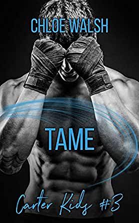 Tame: Carter Kids #3 by Chloe Walsh