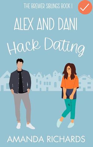 Alex and Dani Hack Dating  by Amanda Richards