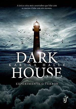 Dark House: Experimento o Terror by Karina Halle, Karina Halle