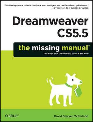 Dreamweaver Cs5.5: The Missing Manual by David Sawyer McFarland