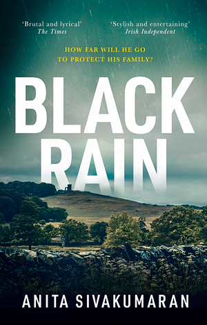Black Rain by Anita Sivakumaran