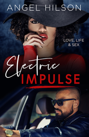 Electric Impulse (Love, Life & Sex #1) by Angel Hilson