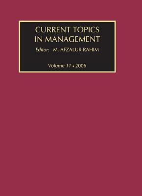 Current Topics in Management: Volume 11 by M. Afzalur Rahim