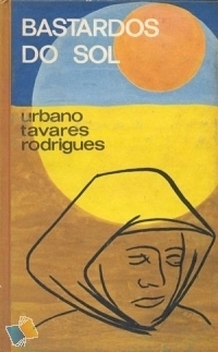 Bastardos do Sol by Urbano Tavares Rodrigues