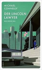 Der Lincoln Lawyer: Sein erster Fall by Michael Connelly