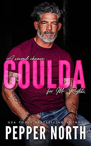 Coulda (A Second Chance For Mr. Right ) by Pepper North