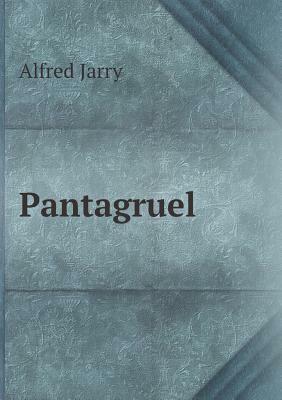 Pantagruel by Alfred Jarry
