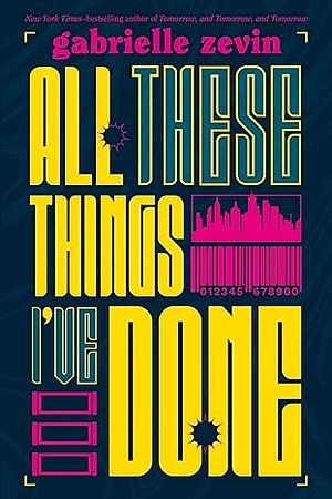 All These Things I've Done by Gabrielle Zevin