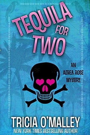 Tequila for Two by Tricia O'Malley