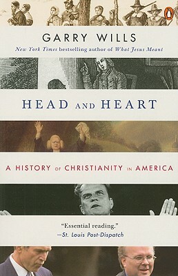 Head and Heart: A History of Christianity in America by Garry Wills