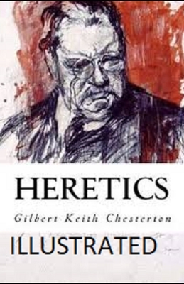 Heretics Illustrated by G.K. Chesterton