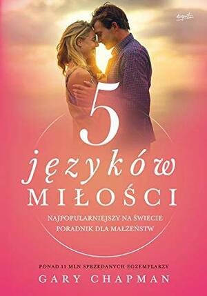 5 języków miłości. Tajemnica miłości na całe życie by Gary Chapman