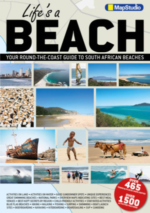 Life's a Beach: Your Round-the-Coast Guide to South Africa's Beaches by Ann Gadd