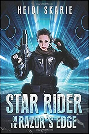 Star Rider on the Razor's Edge by Heidi Skarie