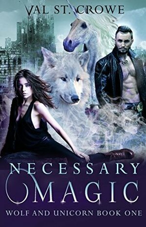 Necessary Magic by Val St. Crowe