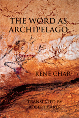 The Word as Archipelago by René Char
