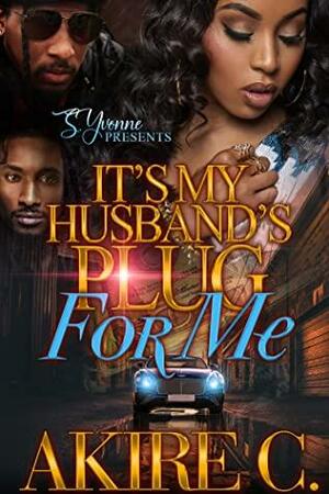 It's My Husband's Plug For Me by Akire C.