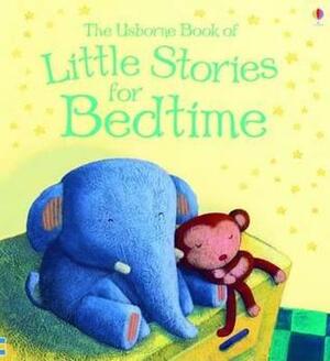 Little Stories For Bedtime by Sam Taplin, Francesca Di Chiara