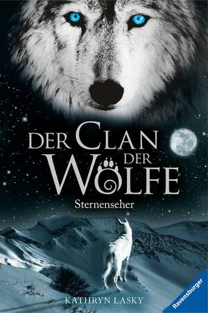 Der Clan der Wölfe 06: Sternenseher by Kathryn Lasky